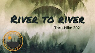 River to River Trail 2021 - Days 1 & 2