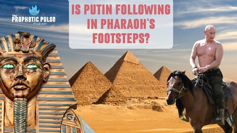 Is Putin Following in Pharaoh's Footsteps