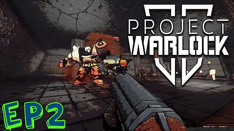 Project Warlock 2 - Gameplay - The Obliterated Dungeons - Ep2