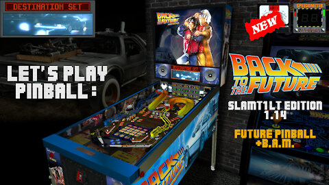 Let's Play Pinball: BACK TO THE FUTURE (1.14) [Future Pinball+B.A.M.].
