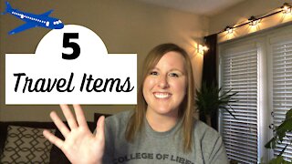 5 MUST HAVE Travel Items