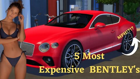 The 5 Most Expensive Bentley Car Prices in 2022