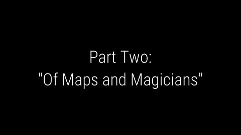 EwarAnon What on Earth Happened? Episode 2 “Of Maps and Magicians”