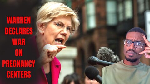 Elizabeth Warren ANGRY at Pregnancy Centers Offering Women Another Choice Other Than Abortion.