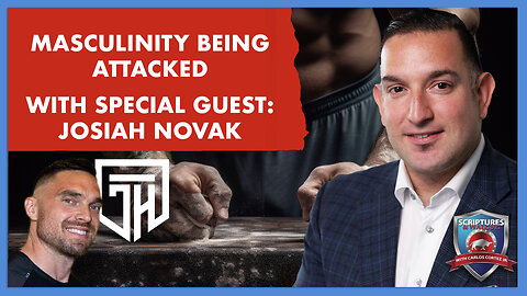 SCRIPTURES AND WALLSTREET - MASCULINITY BEING ATTACKED - WITH SPECIAL GUEST: JOSIAH NOVAK