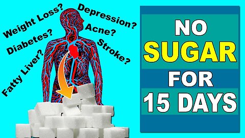 What will Happen to Body if You Quit Sugar for 15 Days! Sugar Addiction