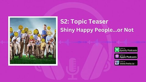 Topic Teaser : Shiny Happy People...or Not?