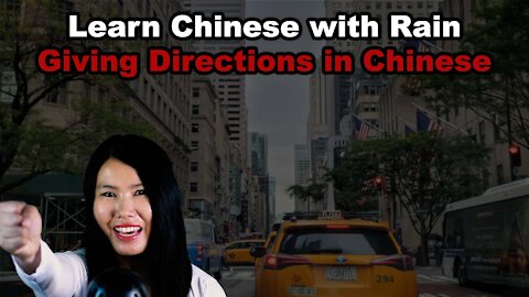 Learn Chinese with Rain: Giving Directions