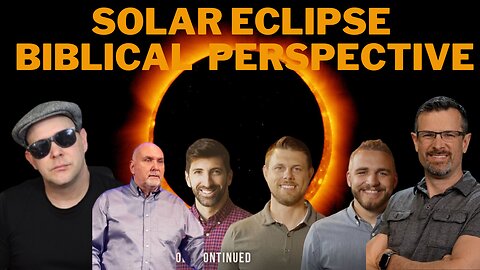 April 8th 2024 Solar Eclipse End of the World Biblical Perspective