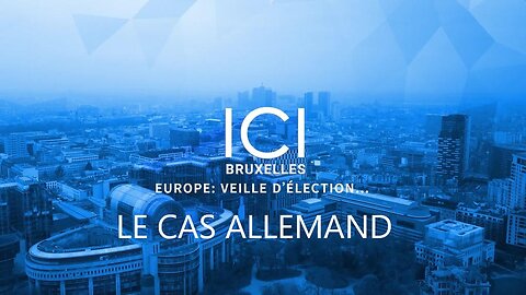 ICI BRUXELLES : la cas allemand.