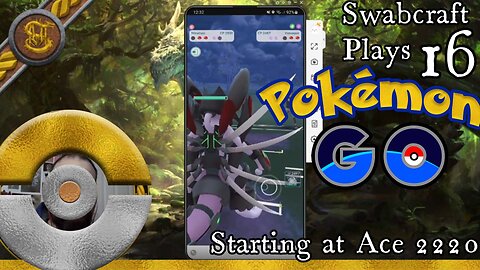 Swabcraft Plays 16: Pokemon Go Matches 3 starting at Ace 2220