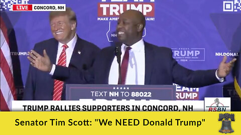 Senator Tim Scott: "We NEED Donald Trump"