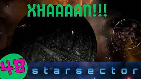 XHAAAAN! | Nexerelin Star Sector ep. 48
