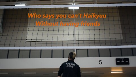 Who says you can't haikyuu without having any friends