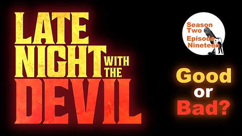 Ep. 49 Late Night With The Devil 👹 Was It Good or Bad