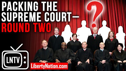 Packing the Supreme Court - Round Two - LNTV