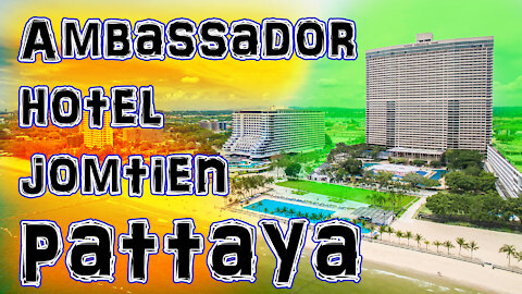 Ambassador hotel Pattaya Thailand 2020 2021