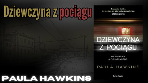Dziewczyna z pociągu - Paula Hawkins | Audiobook PL kryminał, sensacja, thriller