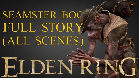 Elden Ring - BOC THE SEAMSTER Full Storyline (All Scenes)