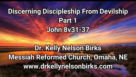 Discerning Discipleship From Devilship, Part 1.John 8:31-37