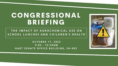 Congressional Briefing: The Impact of Toxic Agrochemical Use on School Lunches and Children's Health