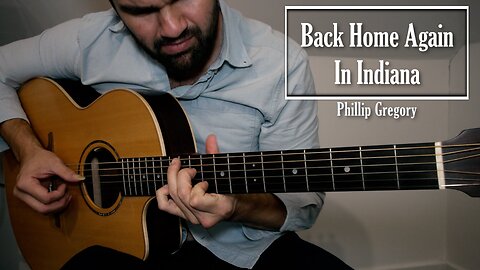 Phillip Gregory - Back Home Again in Indiana (Instrumental Cover)
