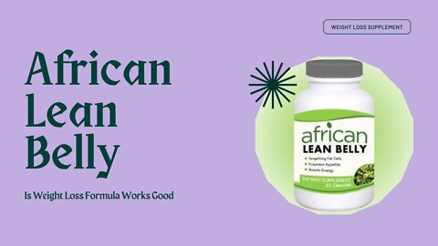 African Lean Belly Review | Is Weight Loss Formula Works Good African Lean Belly Review