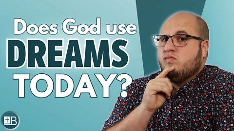 Does God still give us dreams today?