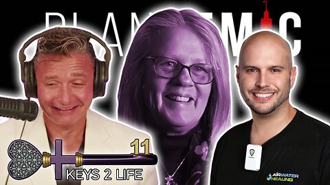Keys 2 Life EP46: Dr. Judy Mikovits | PLANDEMIC