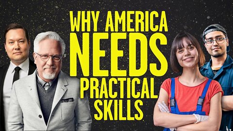 @Glenn Beck on Why America Needs Practical Skills