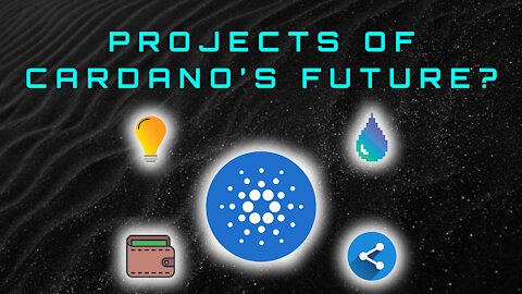 Projects of Cardano's Future