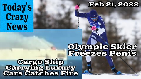Today's Crazy News - Olympic Skier Freezes Penis, Cargo Ship Carrying Luxury Cars Catches Fire