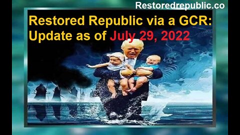 Restored Republic via a GCR Update as of July 29, 2022