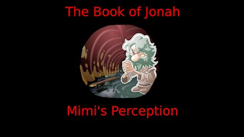 The Book of Jonah - Bible Study with Mimi