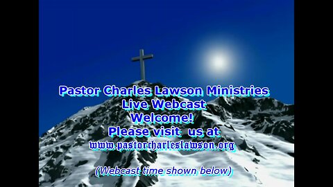 Welcome to Pastor Charles Lawson Ministries Live Webcast