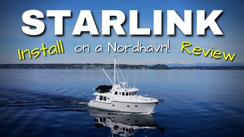 INSTALL & REVIEW of our custom SpaceX STARLINK on a Nordhavn 43 trawler! [MV FREEDOM SEATTLE]