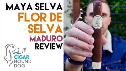 Maya Selva Flor de Selva Maduro Cigar Review