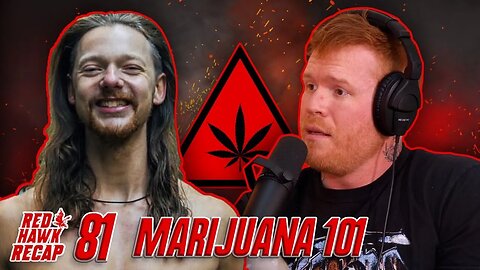 Cannabis Coach / Marijuana 101 | Red Hawk Recap | EP.81