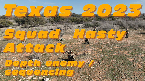 Squad Hasty Attack - plus depth & sequencing. Texas Class 2023.