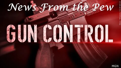 News From the Pew: Episode 17: Gun Control, New Cardinals, LGBT 'Month' & Top Gun Maverick
