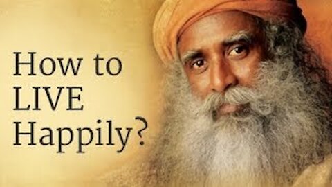 How to Live Happily? Sadhguru Answers