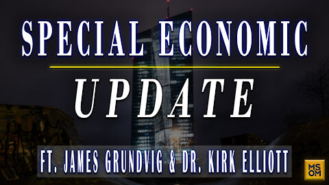 Special Economic Update 12/27/21 with James Grundvig and Dr. Kirk Elliott