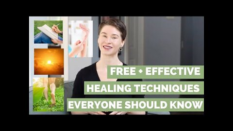 10 FREE + Effective Healing Techniques EVERYONE Should Know