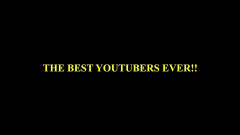 THE BEST YOUTUBERS EVER!!