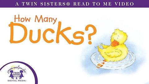How Many Ducks - A Twin Sisters®️ Read To Me Video