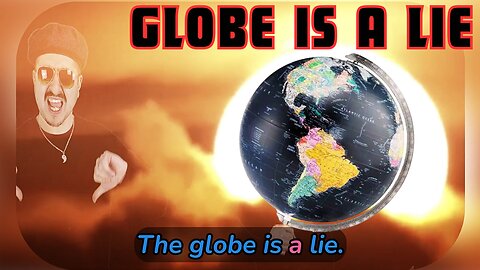 Globe is a LIE (SONG)