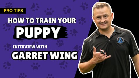 How To Train Your Puppy | GARRET WING Left an 18-Year Police Career to Start a Dog Training Empire