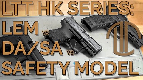 H&K: P30 LEM vs DA/SA vs Safety Models