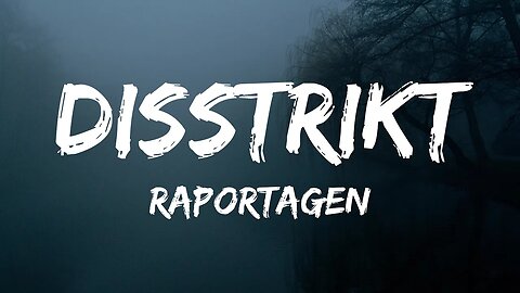 Raportagen - Disstrikt (Lyrics)