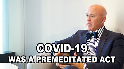 COVID-19 WAS A PREMEDITATED ACT